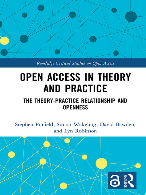 Title details for Open Access in Theory and Practice by Stephen Pinfield - Available
